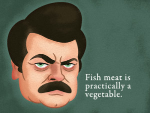 ... Swanson quotes fish vegetable - carnivore, meat lover, steak, bacon