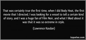 About Time Movie Quotes More lawrence kasdan quotes