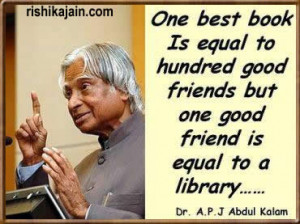 ... to hundred good friends but one good friend is equal to a library