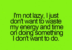 not lazy! #Funny, #Lazy
