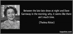 quote-between-the-late-late-show-at-night-and-dave-garroway-in-the ...