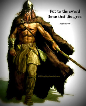 PUT TO THE SWORD THOSE THAT DISAGREE. Norse Proverb #Norse #viking # ...