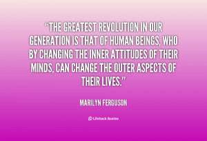 quote-Marilyn-Ferguson-the-greatest-revolution-in-our-generation-is ...