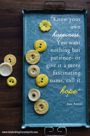 Know you own happiness, Hope quote by Jane Austen, Inspiring Quote ...
