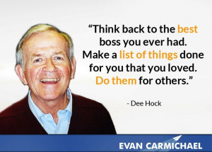 ... Dee Hock - More Dee Hock at http://www.evancarmichael.com/Famous