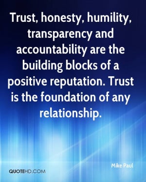 Trust, honesty, humility, transparency and accountability are the ...