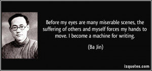 Before my eyes are many miserable scenes, the suffering of others and ...