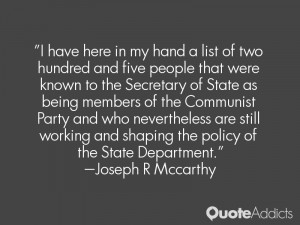 have here in my hand a list of two hundred and five people that were ...