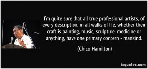 quite sure that all true professional artists, of every ...