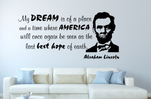 Abraham Lincoln My Dream... Inspirational Wall Decal Quotes