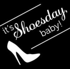 It's shoesday baby!