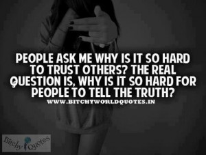 ... The Real Question Is, Why Is It So Hard For People To Tell The Truth