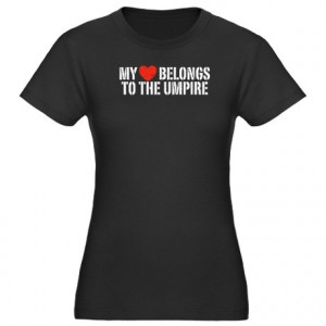 My Heart Belongs To The Umpire Womens Fitted T-Sh