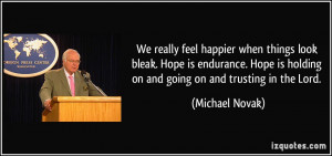 ... hope-is-endurance-hope-is-holding-on-and-going-on-michael-novak-137021