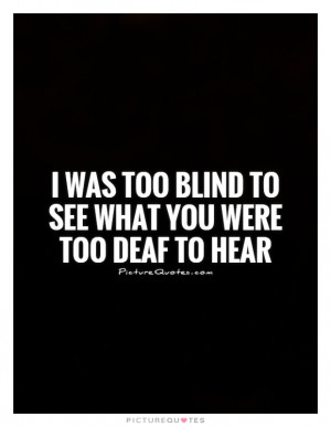 Bad Relationship Quotes Blind Quotes Deaf Quotes