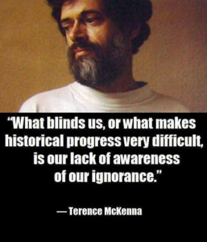 What blinds us, or what makes historical progress very difficult, is ...