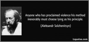 Anyone who has proclaimed violence his method inexorably must choose ...