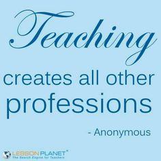 Nice quote to share for teacher appreciation celebrations! More