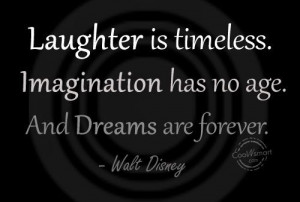 Laughter Quote: Laughter is timeless. Imagination has no age....