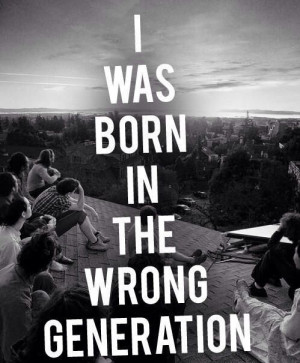 Born, Buckets Lists, Life, Quotes, Sunris, Wrong Generation, Teenagers ...