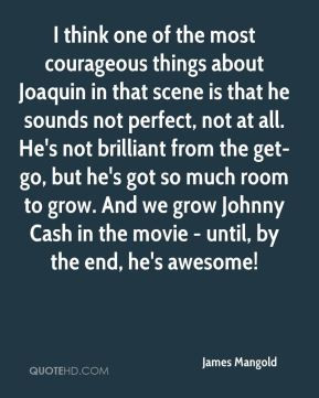 james mangold quote i think one of the most courageous things about