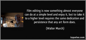 More Walter Murch Quotes