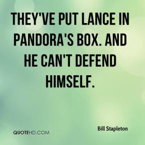 ... - They've put Lance in Pandora's Box. And he can't defend himself