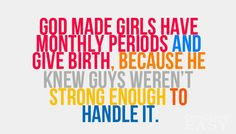 This quote proves how strong us girls are we may go through a lot but ...