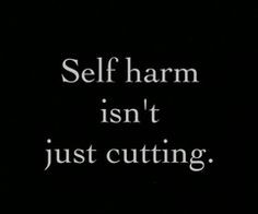 Self Harm isn't just cutting #depression