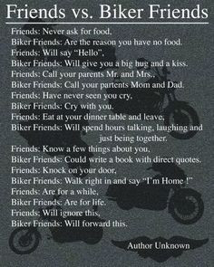 have some best friends that aren't bikers but are like biker friends ...
