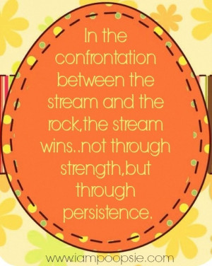 Persistence quote via www.IamPoopsie.com