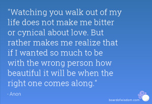Bitter Quotes About Guys watching you walk out of my