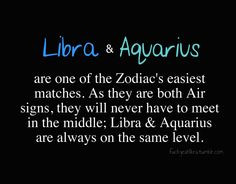 ; Libra and Aquarius are always on the same level. aquarius and libra ...