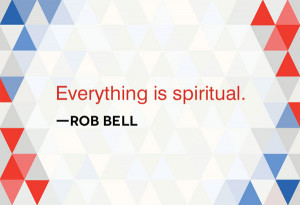 Rob Bell: 5 Quotes on God, Spirituality and Heaven on Earth