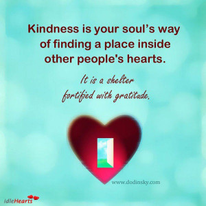 ... Is Your Soul's Way Of Finding A Place Inside Other People's Heart