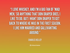 love whiskey, and I'm a big fan of 'Mad Men,' so anything that Don ...