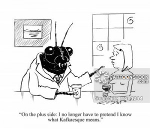 Huge bug says: 'On the plus side: I no longer know what Kafkaesque ...