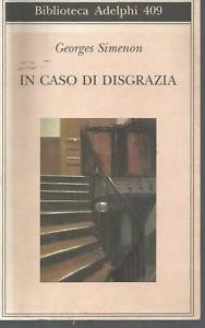 GEORGES SIMENON IN CASO DI DISGRAZIA BIBLIOTECA ADELPHI 409 2001