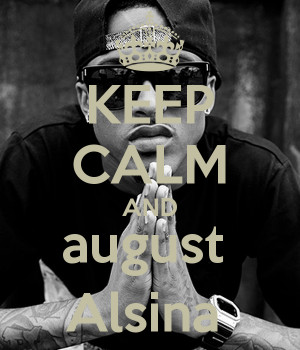 Keep Calm Love August Alsina