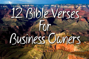 Here Are 12 Great Bible Verses For Business Owners