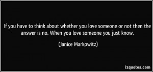 If you have to think about whether you love someone or not then the ...