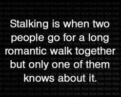 funny stalking quotes funni stuff, walks, laugh, giggl, stalk, humor ...