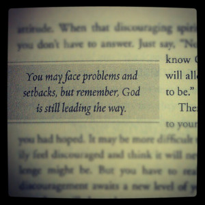 You may face problems and setbacks, but remember, God is still leading ...