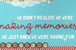 Quotes About Making Memories The 