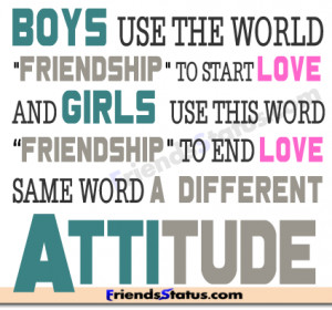 friendship and love attitude quotes A differnet attitude boy and girl