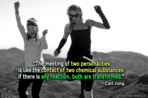 Inspirational Quote: “The meeting of two personalities is like the ...