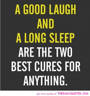 good-laugh-long-sleep-best-cure-quote-pictures-good-quotes-sayings ...