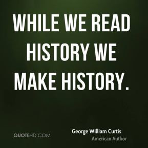 More George William Curtis Quotes