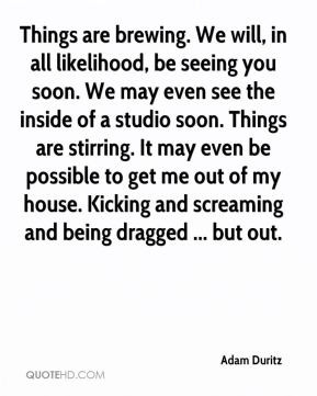 Kicking and Screaming Quotes