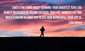 running allows you to see how wonderful your life is